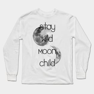 Stay wild moon child Long Sleeve T-Shirt